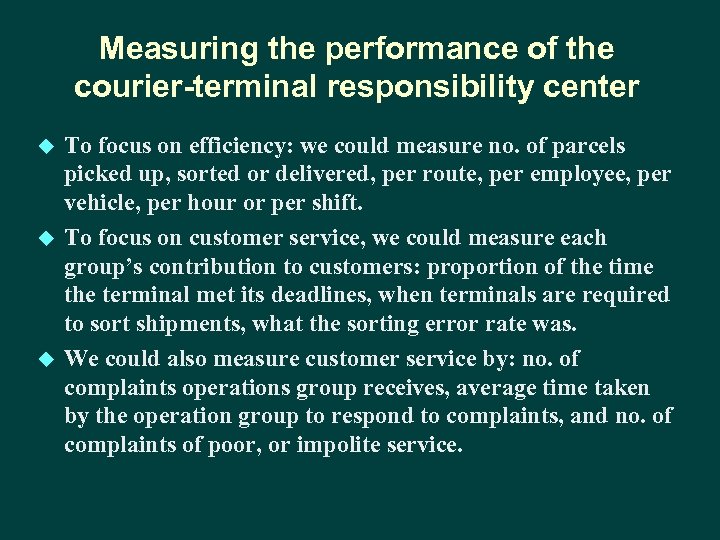 Measuring the performance of the courier-terminal responsibility center u u u To focus on