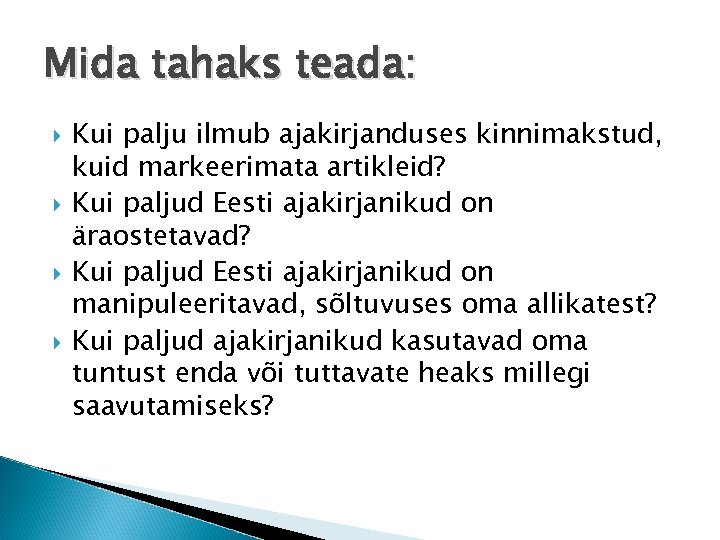 Mida tahaks teada: Kui palju ilmub ajakirjanduses kinnimakstud, kuid markeerimata artikleid? Kui paljud Eesti