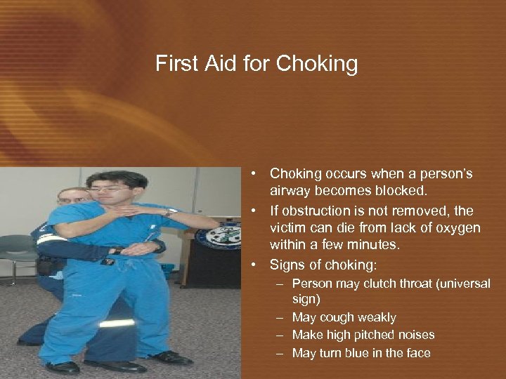 First Aid for Choking • Choking occurs when a person’s airway becomes blocked. •