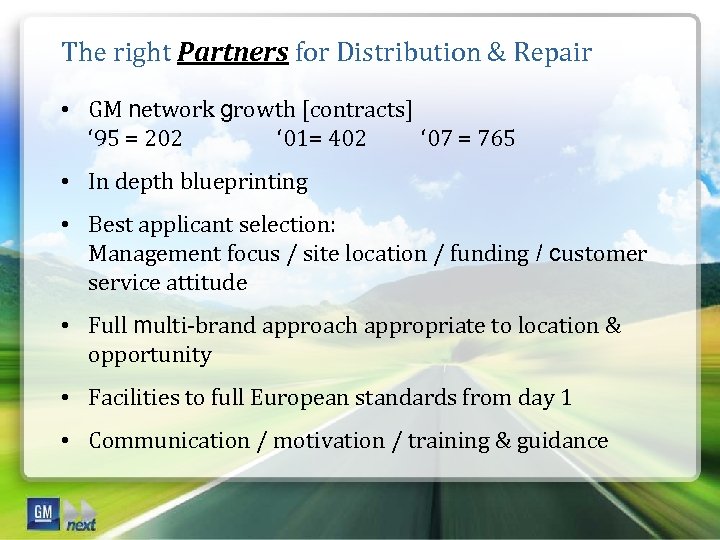 The right Partners for Distribution & Repair • GM network growth [contracts] ‘ 95