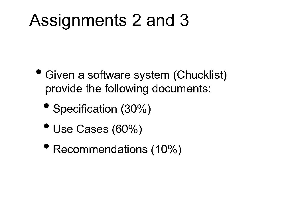 Assignments 2 and 3 • Given a software system (Chucklist) provide the following documents: