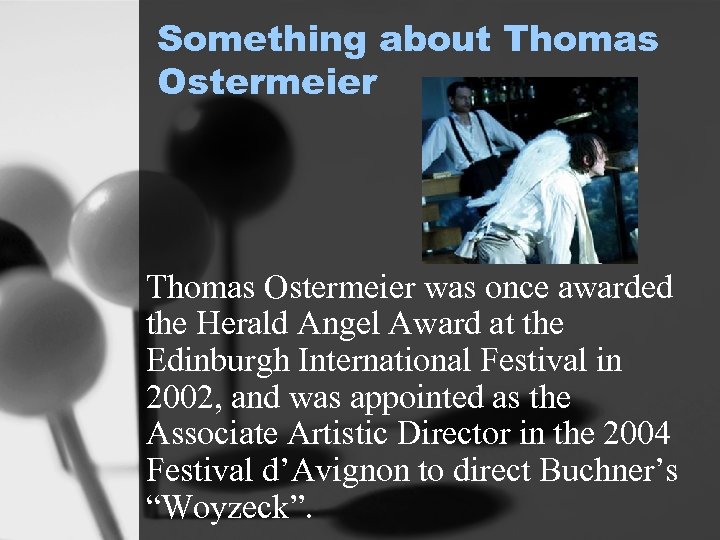 Something about Thomas Ostermeier was once awarded the Herald Angel Award at the Edinburgh