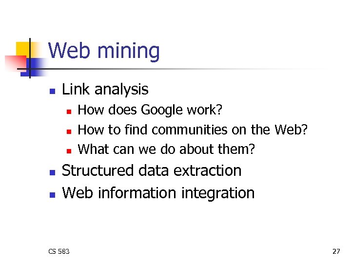 Web mining n Link analysis n n n How does Google work? How to