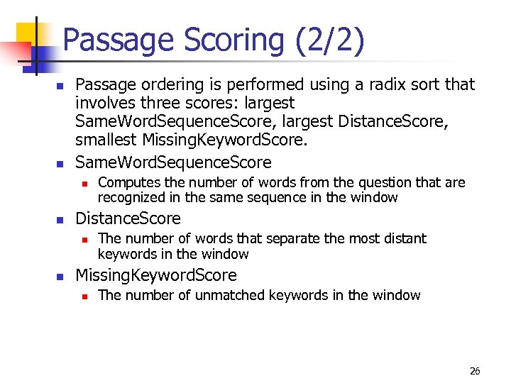 Passage Scoring (2/2) n n Passage ordering is performed using a radix sort that