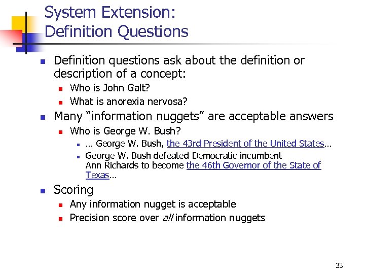 System Extension: Definition Questions n Definition questions ask about the definition or description of