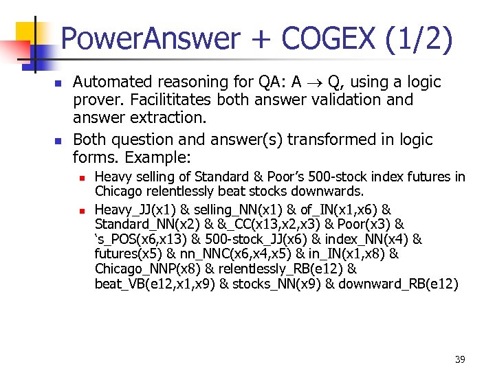 Power. Answer + COGEX (1/2) n n Automated reasoning for QA: A Q, using