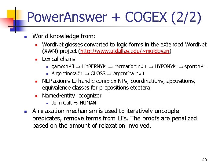 Power. Answer + COGEX (2/2) n World knowledge from: n n Word. Net glosses
