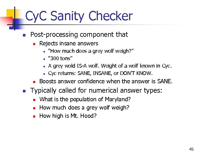 Cy. C Sanity Checker n Post-processing component that n Rejects insane answers n n
