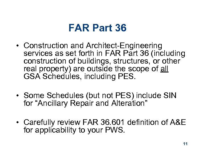 FAR Part 36 • Construction and Architect-Engineering services as set forth in FAR Part