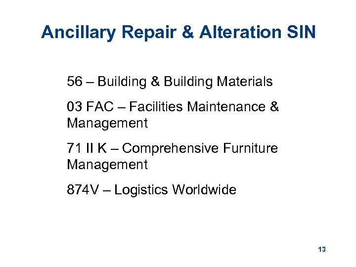Ancillary Repair & Alteration SIN 56 – Building & Building Materials 03 FAC –