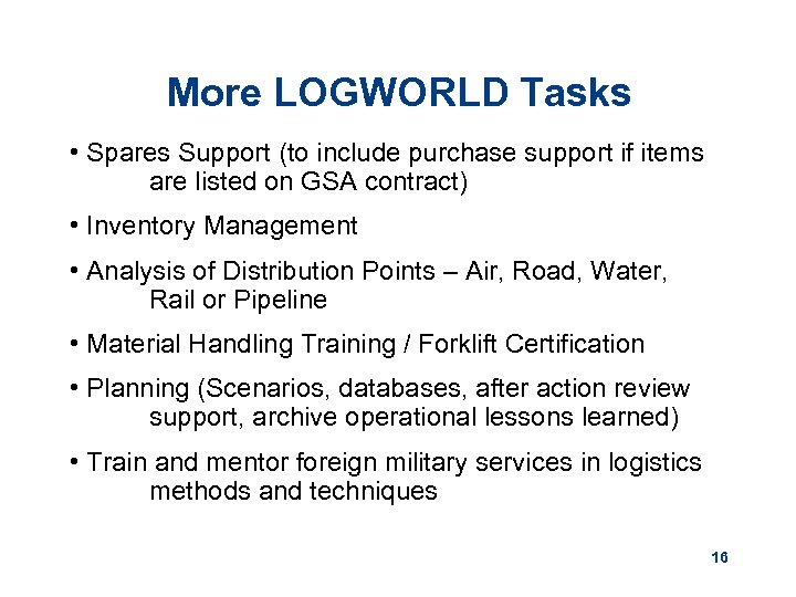 More LOGWORLD Tasks • Spares Support (to include purchase support if items are listed