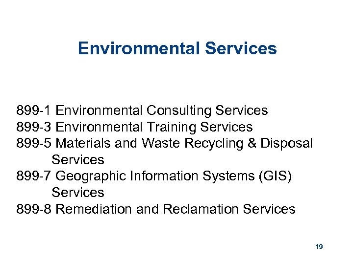 Environmental Services 899 -1 Environmental Consulting Services 899 -3 Environmental Training Services 899 -5