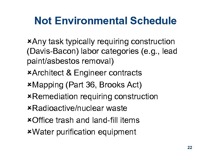 Not Environmental Schedule ûAny task typically requiring construction (Davis-Bacon) labor categories (e. g. ,