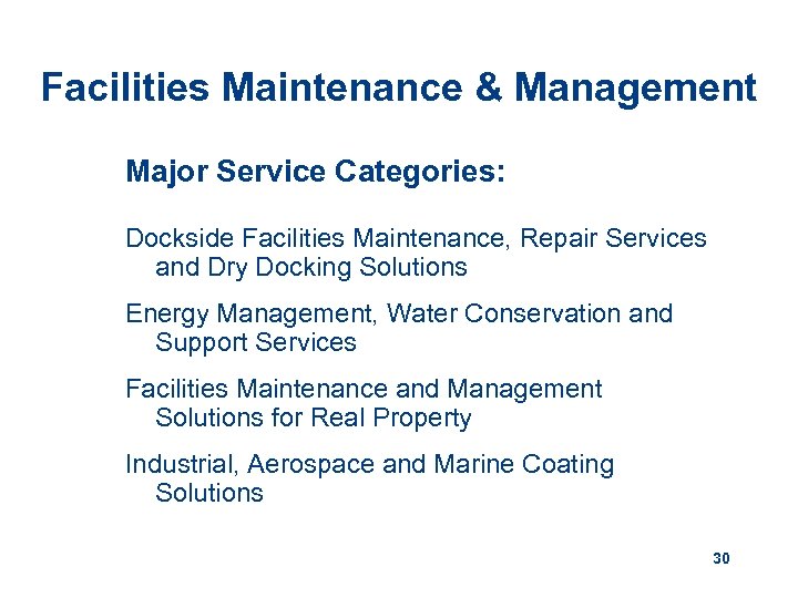 Facilities Maintenance & Management Major Service Categories: Dockside Facilities Maintenance, Repair Services and Dry