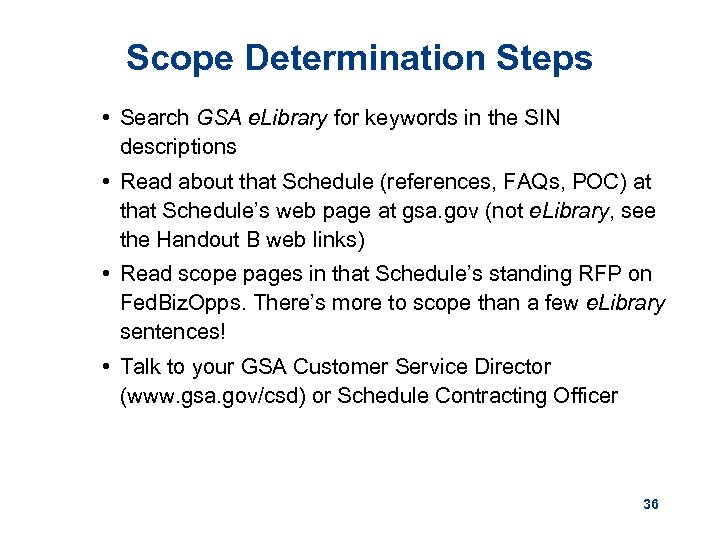 Scope Determination Steps • Search GSA e. Library for keywords in the SIN descriptions