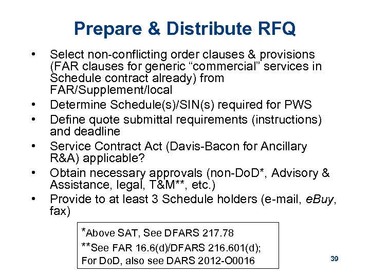 Prepare & Distribute RFQ • • • Select non-conflicting order clauses & provisions (FAR