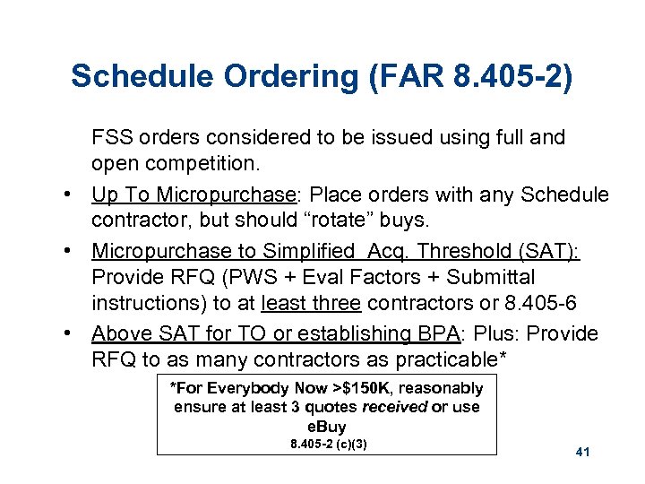 Schedule Ordering (FAR 8. 405 -2) FSS orders considered to be issued using full