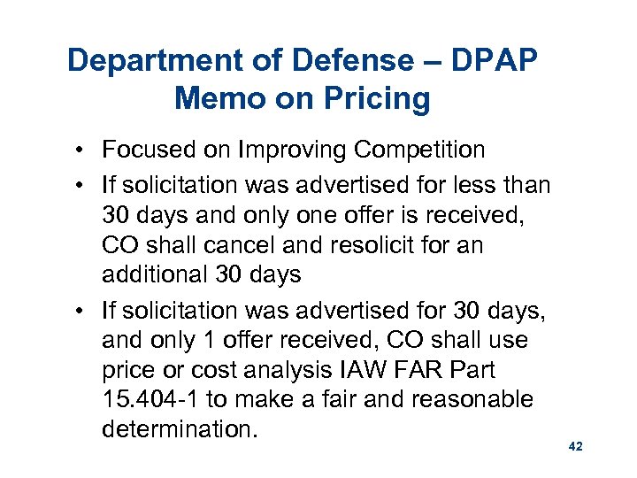 Department of Defense – DPAP Memo on Pricing • Focused on Improving Competition •
