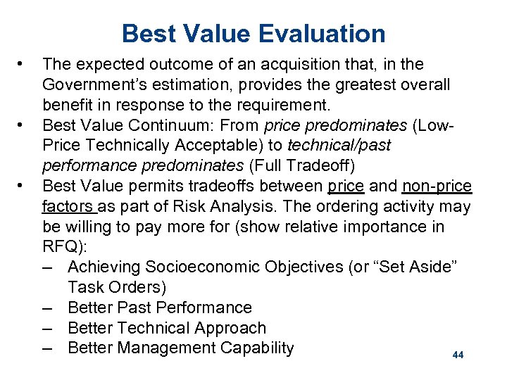 Best Value Evaluation • • • The expected outcome of an acquisition that, in