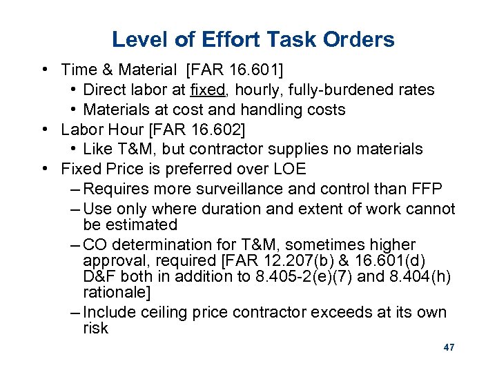 Level of Effort Task Orders • Time & Material [FAR 16. 601] • Direct