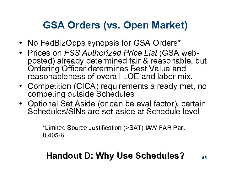 GSA Orders (vs. Open Market) • No Fed. Biz. Opps synopsis for GSA Orders*