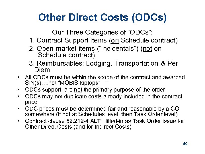 Other Direct Costs (ODCs) Our Three Categories of “ODCs”: 1. Contract Support Items (on