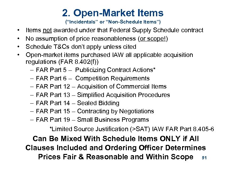 2. Open-Market Items (“Incidentals” or “Non-Schedule Items”) • • Items not awarded under that