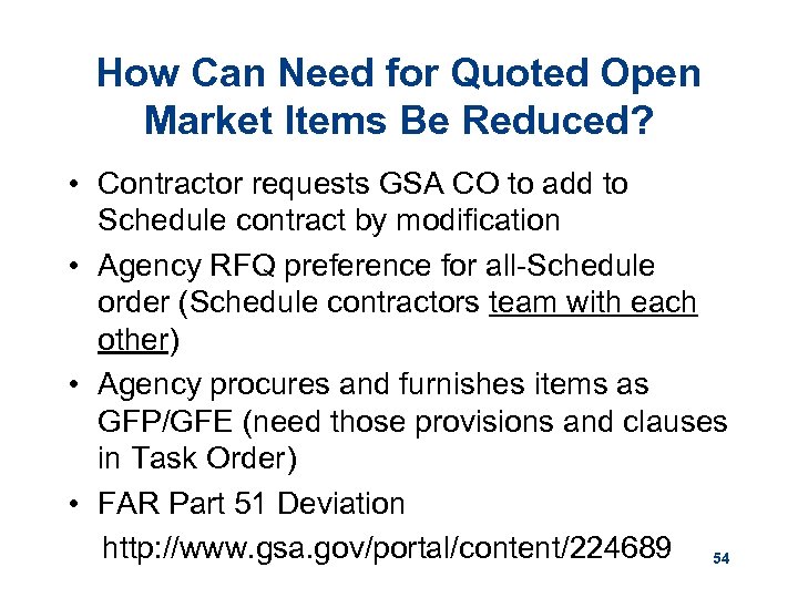 How Can Need for Quoted Open Market Items Be Reduced? • Contractor requests GSA