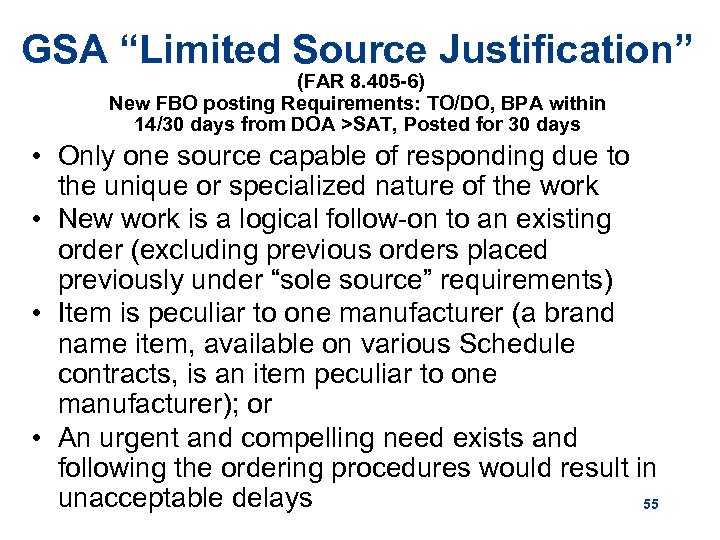 GSA “Limited Source Justification” (FAR 8. 405 -6) New FBO posting Requirements: TO/DO, BPA