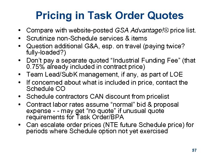 Pricing in Task Order Quotes • Compare with website-posted GSA Advantage!® price list. •