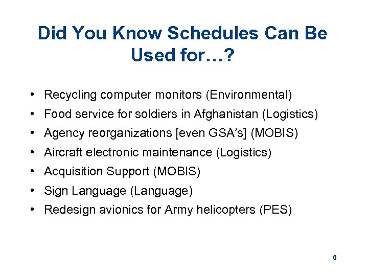 Did You Know Schedules Can Be Used for…? • Recycling computer monitors (Environmental) •