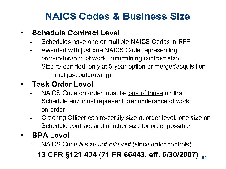 NAICS Codes & Business Size • Schedule Contract Level - • Task Order Level