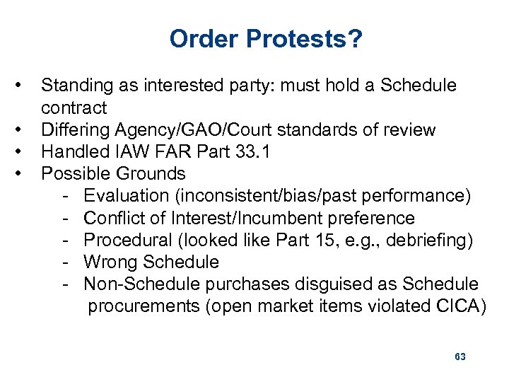 Order Protests? • • Standing as interested party: must hold a Schedule contract Differing