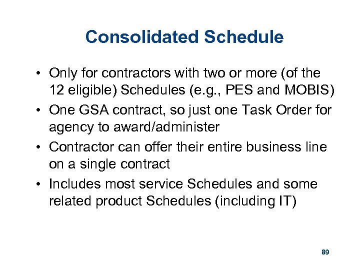 Consolidated Schedule • Only for contractors with two or more (of the 12 eligible)