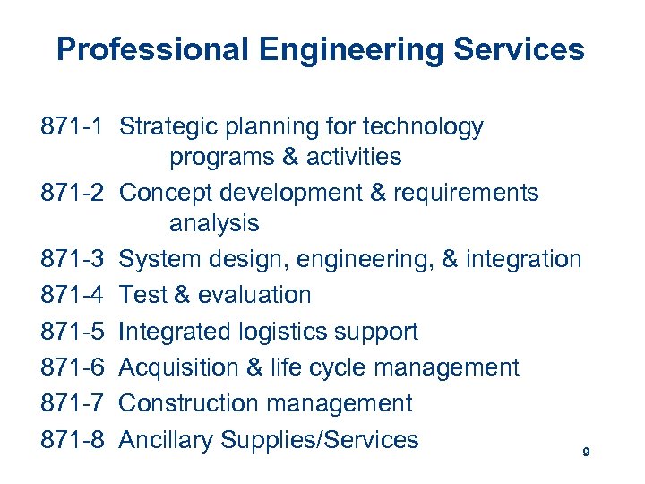 Professional Engineering Services 871 -1 Strategic planning for technology programs & activities 871 -2
