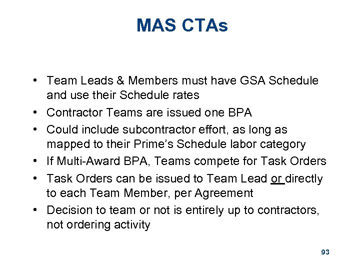 MAS CTAs • Team Leads & Members must have GSA Schedule and use their