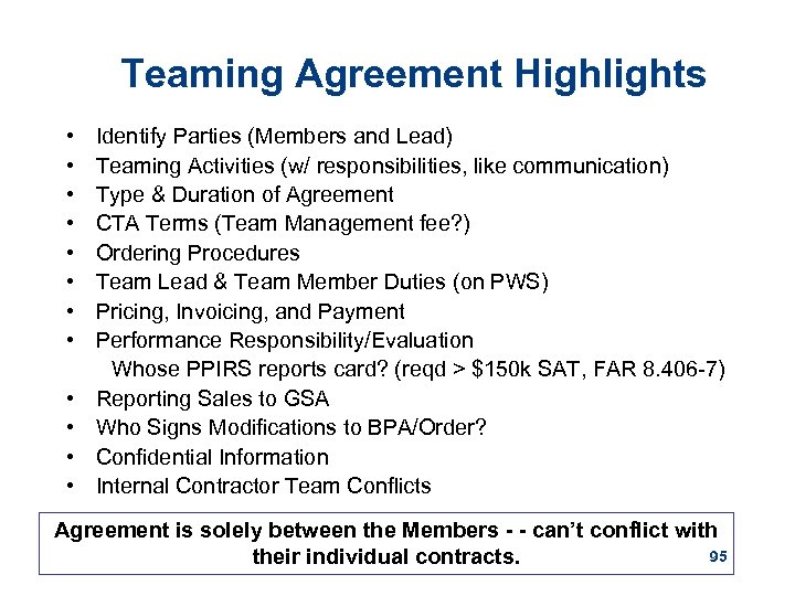 Teaming Agreement Highlights • • • Identify Parties (Members and Lead) Teaming Activities (w/