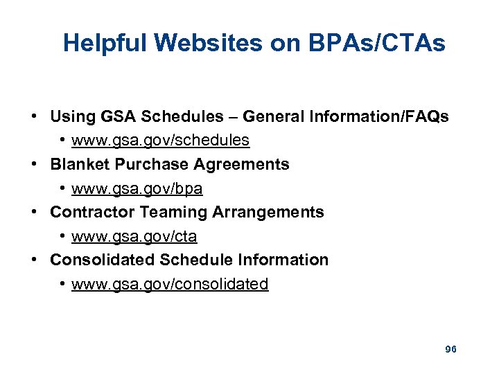 Helpful Websites on BPAs/CTAs • Using GSA Schedules – General Information/FAQs • www. gsa.