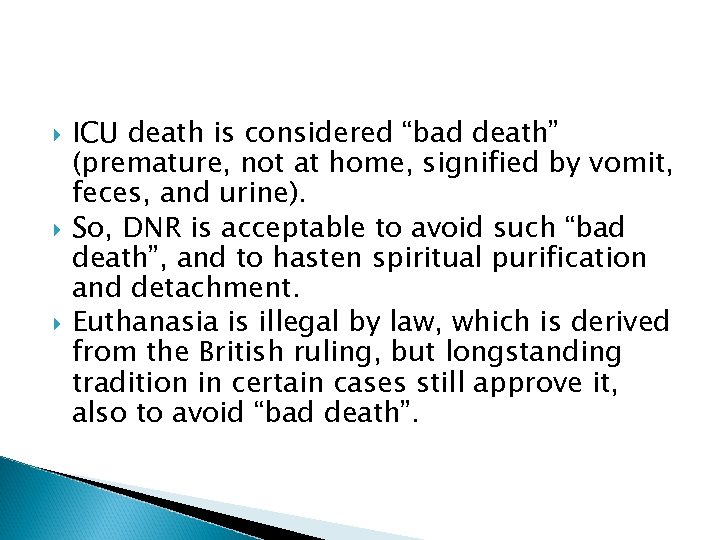  ICU death is considered “bad death” (premature, not at home, signified by vomit,