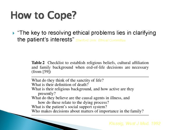 How to Cope? “The key to resolving ethical problems lies in clarifying the patient’s