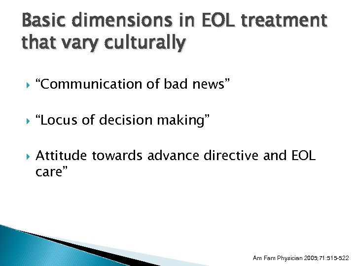 Basic dimensions in EOL treatment that vary culturally “Communication of bad news” “Locus of