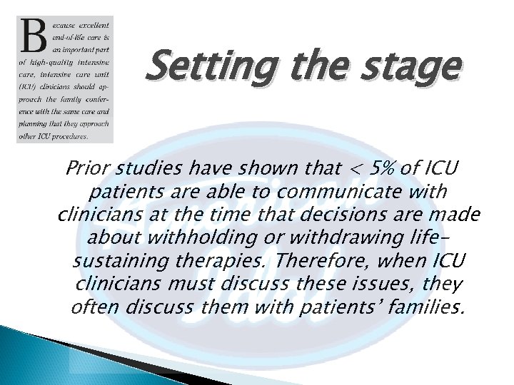 Setting the stage Prior studies have shown that < 5% of ICU patients are