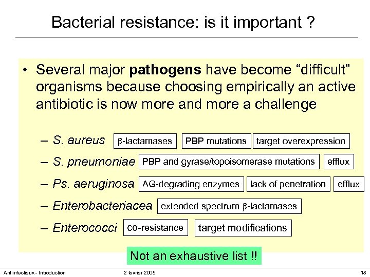 Bacterial resistance: is it important ? • Several major pathogens have become “difficult” organisms