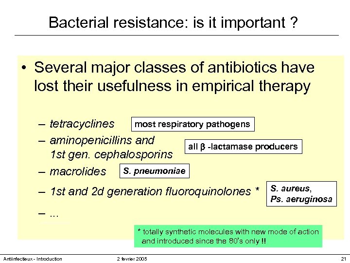 Bacterial resistance: is it important ? • Several major classes of antibiotics have lost