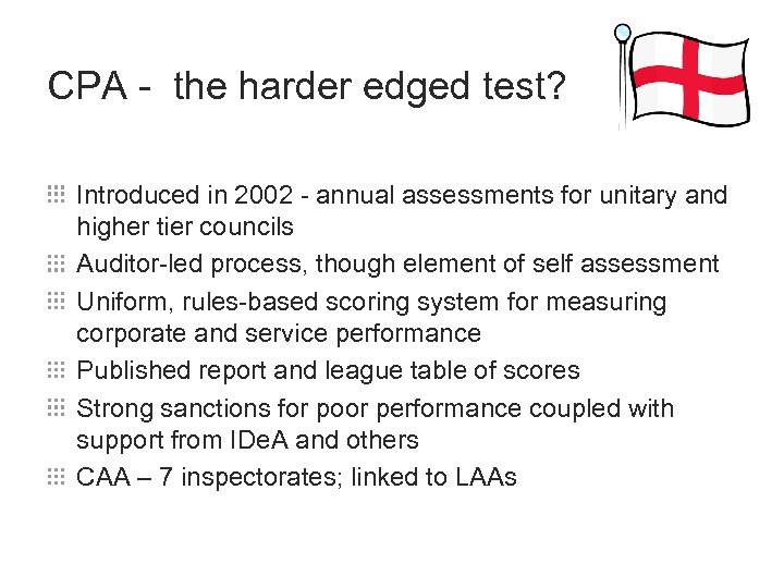 CPA - the harder edged test? Introduced in 2002 - annual assessments for unitary