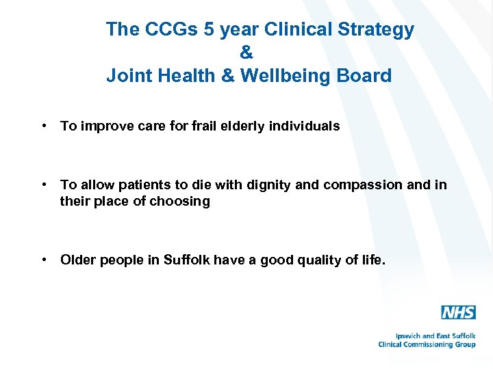 The CCGs 5 year Clinical Strategy & Joint Health & Wellbeing Board • To