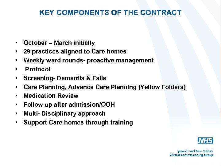 KEY COMPONENTS OF THE CONTRACT • • • October – March initially 29 practices