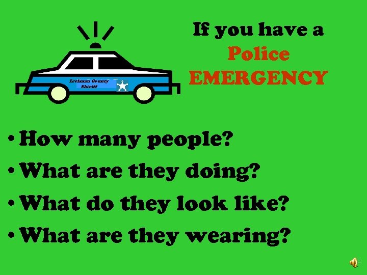 Leelanau County Sheriff If you have a Police EMERGENCY • How many people? •
