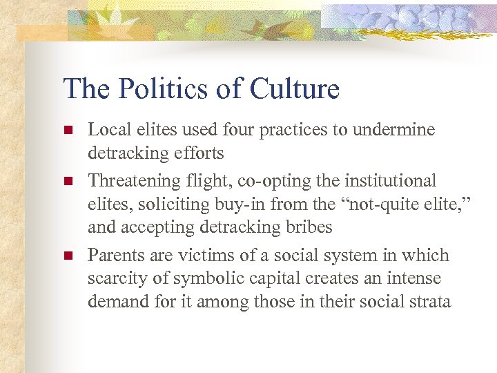 The Politics of Culture n n n Local elites used four practices to undermine