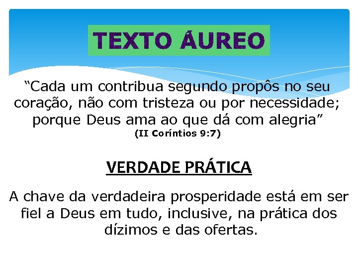 “Cada um contribua segundo propôs no seu coração, não com tristeza ou por necessidade;
